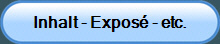 Inhalt - Exposé - etc.